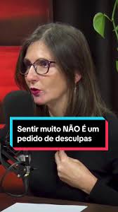 ❌Sentir muito NÃO É um pedido de desculpas