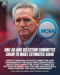Bubba Cunningham—UNC Athletic Director and Selection Committee Chair—willl  earn an estimated $104K bonus as a result of the Tar Heels making the  tournament. UNC notably made the tournament over teams like Indiana