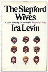 Wives must submit to husbands. No 467 The Stepford Wives By Ira Levin