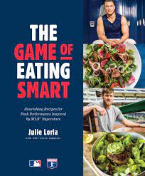 The Game Of Eating Smart Nourishing Recipes For Peak Performance Inspired By Mlb Superstars A Cookbook Amazon Com Br