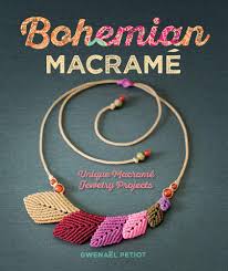 Maybe you would like to learn more about one of these? Bohemian Macrame Unique Macrame Jewelry Projects Petiot Gwenael Amazon De Bucher