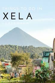 Ten Things To Do In Xela Guatemala Travel Beautiful Places To Travel Central America Travel