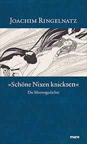 In der westlichen welt ist es das weibliche. Schone Nixen Knicksen Die Meeresgedichte Amazon De Joachim Ringelnatz Bucher
