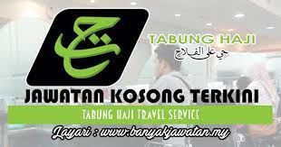 Jawatan Kosong Di Tabung Haji Travel Service 2 Disember 2017 Kerja Kosong 2021 Jawatan Kosong Kerajaan 2021