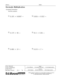 These fraction worksheets are suitable for grades 4 , 5 and 6, depending on the expectations or standards and develop. Decimal Multiplication Horizontal Edboost