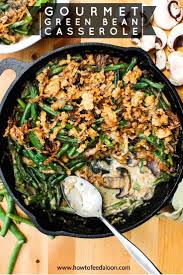 Gourmet Green Bean Casserole Recipe Gourmet Green Bean Casserole Green Bean Casserole Green Bean Recipes Skillet