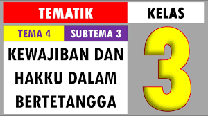Buku tema 4 kelas 2 yang dibahas di bawah ini merupakan buku tematik terpadu kurikulum 2013. Revisi Soal Tematik Kelas 3 Tema 4 Subtema 3 Kewajiban Dan Hakku Dalam Bertetangga Youtube