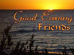 Maybe you would like to learn more about one of these? Good Evening Quotes For Friends Quotesgram