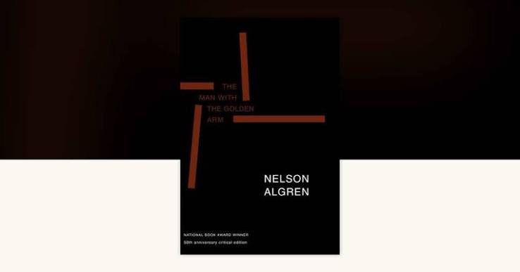 The Man with the Golden Arm (50th Anniversary Edition) by Nelson Algren:  9781583220085 | PenguinRandomHouse.com: Books