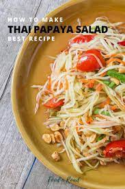 Food N Road Recipe Thai Green Papaya Salad Som Tam Recipe In 2021 Thai Salad Recipes Papaya Salad Recipes