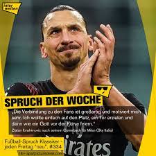 Sie entstanden in den unterschiedlichsten situationen und bei den verschiedensten vereinen. Fskdw 334 Die Verbindung Zu Den Fans Ist Grossartig Zlatan Ibrahimovic Nach Seinem Comeback Fur Milan Fussball Spruche Spruche Klassiker
