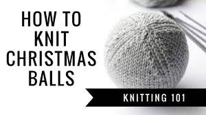 I've heard it described as a 19th century american pattern and if you google knitted baby ball, this is basically what you'll find. How To Knit Easy Christmas Balls Pattern Duchess Youtube
