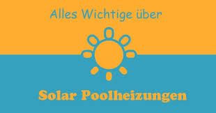 Solar Poolheizungen Alles Was Sie Wissen Mussen Na Ist Die Stromrechnung Wieder Viel Zu Hoch Und Das Wegen Der Poolh Pool Solarheizung Solarheizung Solar
