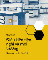 Quy trình điều kiện tiện nghi và môi trường theo ISO 15189:2012 - QLAB