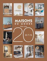 Decouvrez Le Nouveau Catalogue 2016 Maisons Du Monde Maison Du Monde Maison Meuble De Style