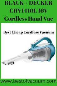 Black And Decker 16v Lithium Hand Vacuum Black Decker Chv1410l 16v Lithium Hand Vac Best Cheap Cordless Vacuum Its Battery Is Very Powerful And Long Vacuum Cleaner Vacuums Cordless Vacuum Cleaner