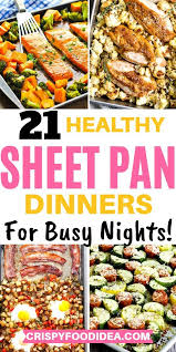 21 Healthy Sheet Pan Dinners For Busy Nights In 2020 Full Meal Recipes Meal Prep Clean Eating Easy Sheet Pan Dinners