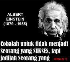 Tidaklah sulit untuk memahami kenapa kematiannya itu membuat hampir kita semua merasa kehilangan. Kata Kata Motivasi Ilmuwan Dunia