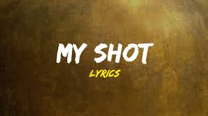My shot is the third song from act 1 of the musical hamilton, based on the life of alexander hamilton, which premiered on broadway in 2015. My Shot Hamilton 1 Hour Lyrics 3 Youtube