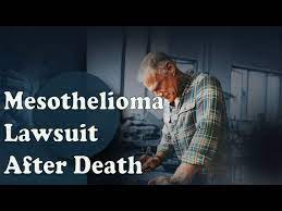 Mesothelioma Lawsuit After Death Youtube