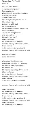 Mama always told me / that i was too naive / gave away my trust for pennies / i said don't you worry. / didn't think that i'd be / broken down and crying / help me / wrecked Temples Of Gold Lyrics Follow Lyrics