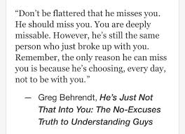 Greg Behrendt He S Just Not That Into You Quotes Be Yourself Quotes Meaningful Quotes Me Quotes