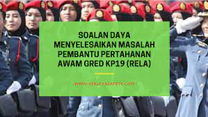 Suruhanjaya perkhidmatan awam spa menerusi laman sesawang rasminya telah mengeluarkan hebahan jawatan kosong sebagai pembantu pembantu pertahanan awam gred kp19 di jabatan sukarelawan malaysia (rela) dimana bagi yang berminat boleh membuat permohonan di laman. Soalan Daya Menyelesaikan Masalah Pembantu Pertahanan Awam Kp19