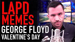 George floyd, a black man, died in may after being handcuffed and pinned to the ground under the knee of derek chauvin, who was then a police officer in minneapolis, for more than nine minutes. Lapd Shares George Floyd Valentine S Day Meme You Take My Breath Away And Investigates Itself Youtube