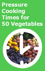 pressure cooking times for 50 vegetables chart