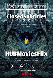 Dark 2017 Season 1 Hindi Subtitles All Episode Download Download Hindi Subtitle For English Movie In 2020 Subtitled Revenge Stories Movie Info