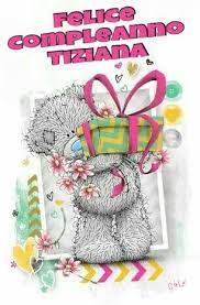 Compleanno Tiziana Immagini Di Compleanno Auguri Di Compleanno Auguri Di Buon Compleanno