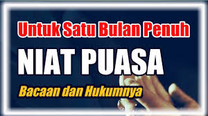 Panduan ini juga menyenaraikan amalan yang digalakkan, doa yang disunatkan. Lafadz Niat Puasa Ramadhan Untuk Satu Bulan Penuh Bacaan Hukumnya Youtube