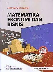 Matematika Ekonomi Dan Bisnis Edisi 3 Buku 1 Josep Bintang Kalangi Matematika Buku Ekonomi Buku