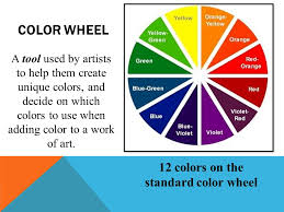 Today the color wheel is a tool made up of 12 colors. Color Theory Fine Art I Color Wheel A Tool Used By Artists To Help Them Create Unique Colors And Decide On Which Colors To Use When Adding Color To Ppt Download