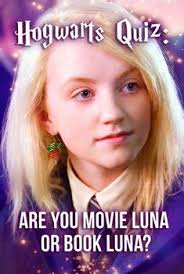 Hogwarts Quiz Are You Movie Luna Or Book Luna Hogwarts Quiz Harry Potter Quiz Harry Potter Quizzes