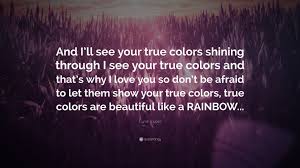 Hoffman to kandinskycolor is a plastic means of creating intervals… color harmonics produced by special your true colors are beautiful like a rainbow. Cyndi Lauper Quote And I Ll See Your True Colors Shining Through I See Your True Colors And That S Why I Love You So Don T Be Afraid To Let