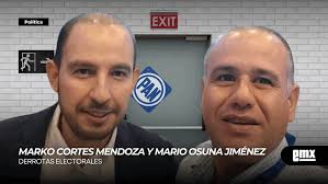 MARKO CORTES MENDOZA Y MARIO OSUNA JIMÉNEZ…derrotas elec...