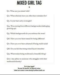 So Many Questions Growing Up Just Know That Being Mixed Is A Beautiful Wonderful Challenging At Times Thing Mixed Girl Problems Mixed Girls Race Quotes