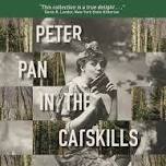 Peter Pan in the Catskills and other Historical Essays