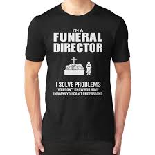 What colors are appropriate for a funeral? The 25 Best Funeral Director T Shirts Urns Online