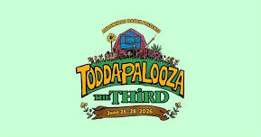 TODDAPALOOZA the THIRD