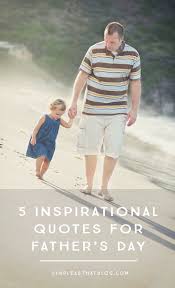 One father is more than a hundred schoolmasters. credit: 5 Inspirational Quotes For Father S Day