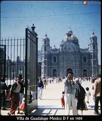 Villa De Guadalupe 1959 Fotos De Ciudad De Mexico Distrito Federal Mexico La Villa De Guadalupe Fotos De Ciudades Ciudad De Mexico