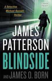 Blindside By James Patterson And James O Born In 2020 James Patterson James Patterson Books Michael Bennett
