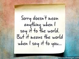  You Mean The World To Me I Am Sorry Note For Him Apologizing Quotes Apology Quotes For Him Love Quotes And Saying