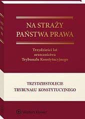 Article is about right to be forgotten as a development of right to privacy, analysis contains in order that right to be forgotten has already been included in the right to privacy, then cjeu creation as a separate right prevalent. Na Strazy Panstwa Prawa Trzydziesci Lat Orzecznictwa Trybunalu Konstytucyjnego 2016 Ksiazka Ebook Pdf Profinfo Pl