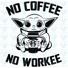 Download No Coffee No Workee Svg Files For Silhouette Files For Cricut Svg Dxf Eps Png Instant Download Supersvg Svg Cricut Cricut Vinyl