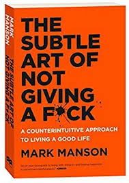 Recommended Book The Subtle Art Of Not Giving A F Ck A Counterintuitive Approach To Living A Good Life Mark Manson Amazon Com Au With Images Subtle Book Recommendations