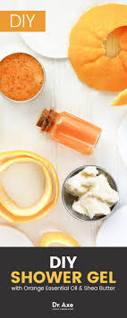 Diy Shower Gel With Orange Essential Oil And Shea Butter Recipe Orange Essential Oil Shower Gel Homemade Shower Gel