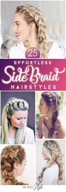 The particular braid…everyone's favourite easy, fashionable hairstyle. 25 Effortless Side Braid Hairstyles To Make You Feel Special